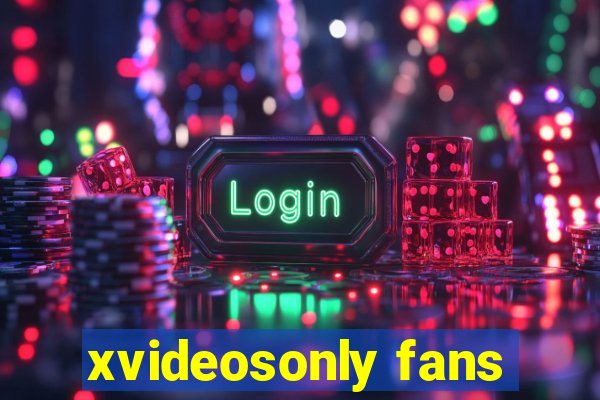 xvideosonly fans